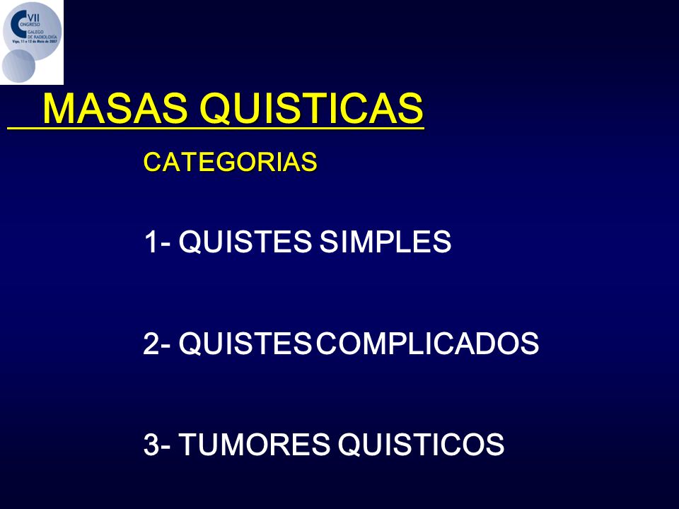 MASAS QUISTICAS 2- QUISTES COMPLICADOS 3- TUMORES QUISTICOS CATEGORIAS
