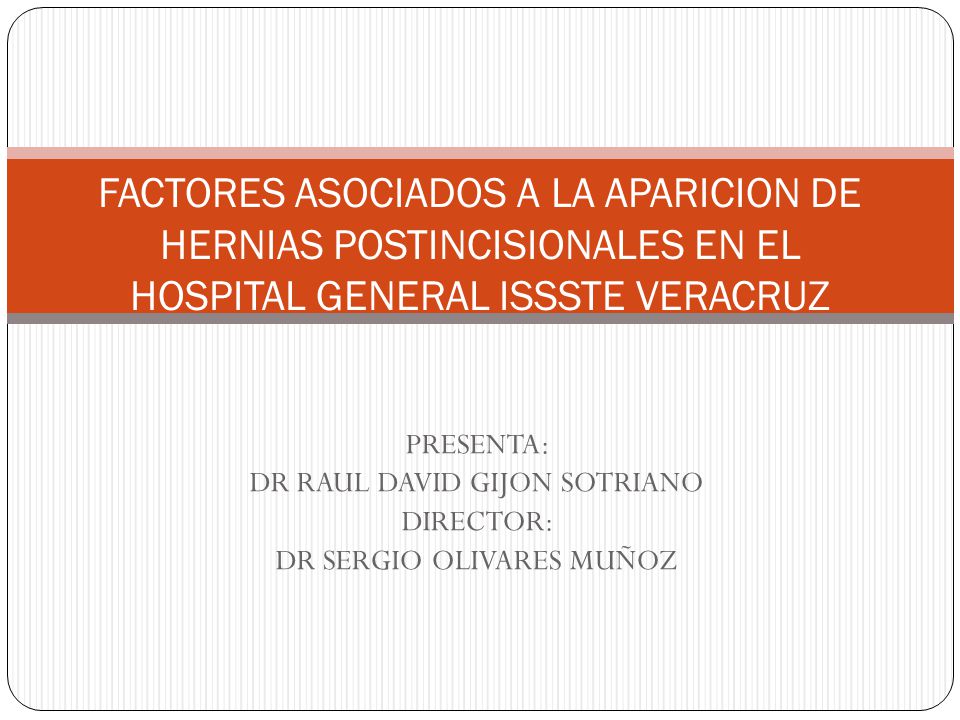 FACTORES ASOCIADOS A LA APARICION DE HERNIAS POSTINCISIONALES EN EL HOSPITAL GENERAL ISSSTE VERACRUZ