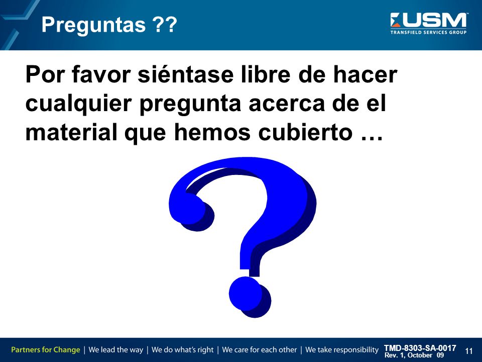 Preguntas Por favor siéntase libre de hacer cualquier pregunta acerca de el material que hemos cubierto …