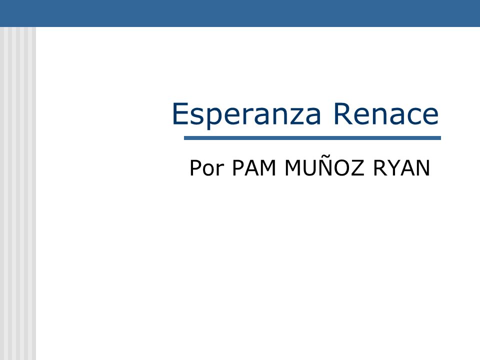 Esperanza Renace Por PAM MUÑOZ RYAN
