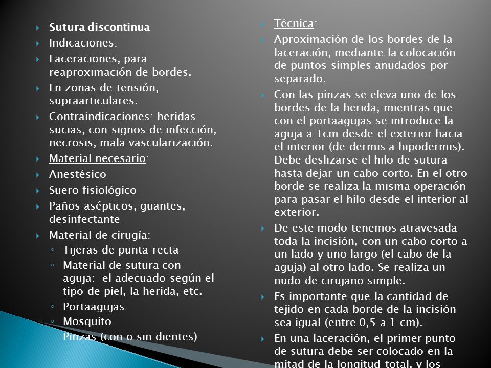 Técnica: Aproximación de los bordes de la laceración, mediante la colocación de puntos simples anudados por separado.
