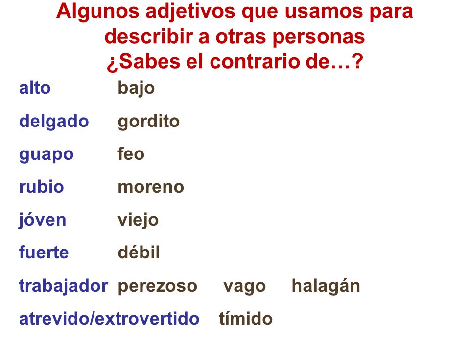 Algunos adjetivos que usamos para describir a otras personas ¿Sabes el contrario de…