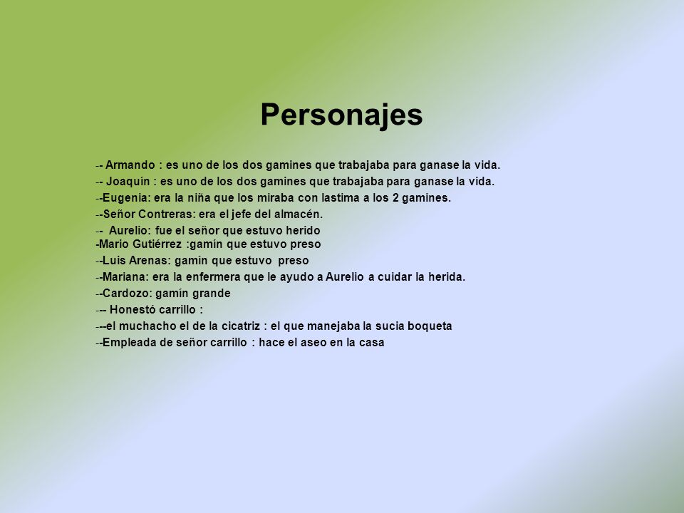Personajes - Armando : es uno de los dos gamines que trabajaba para ganase la vida.
