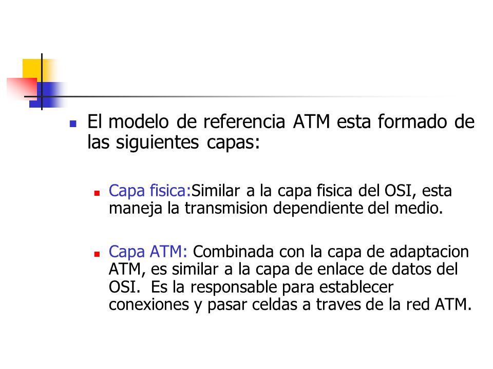 El modelo de referencia ATM esta formado de las siguientes capas: