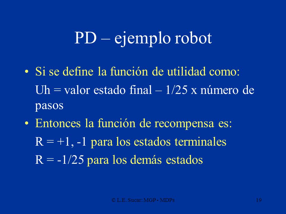 PD – ejemplo robot Si se define la función de utilidad como: