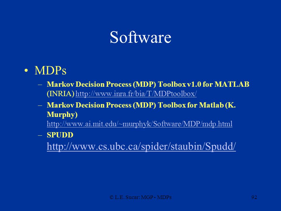 Software MDPs. Markov Decision Process (MDP) Toolbox v1.0 for MATLAB (INRIA)