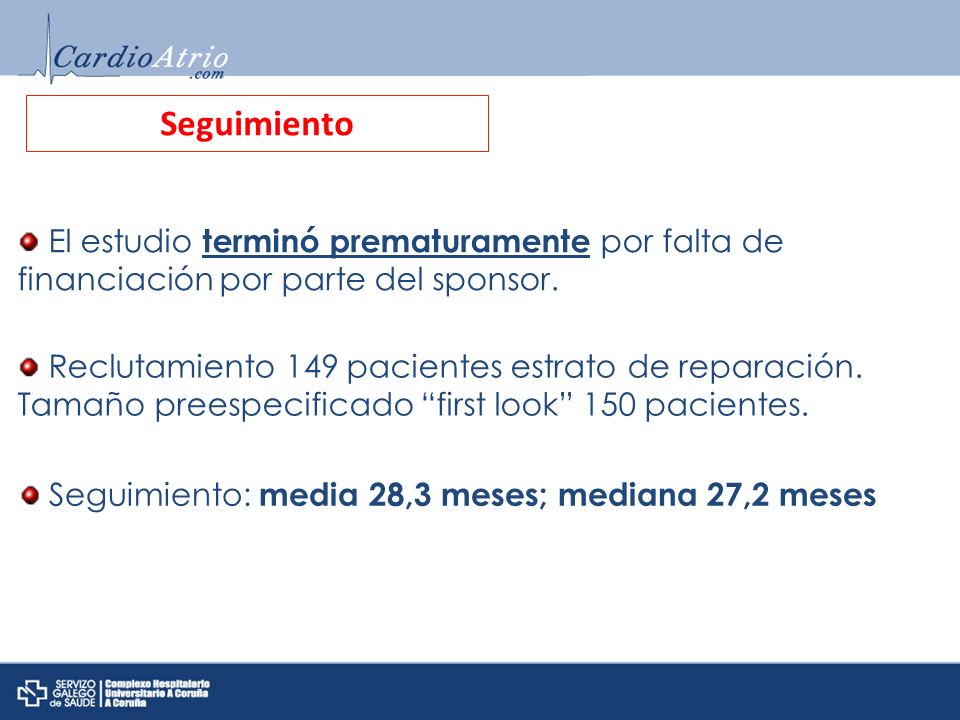 Seguimiento El estudio terminó prematuramente por falta de financiación por parte del sponsor.