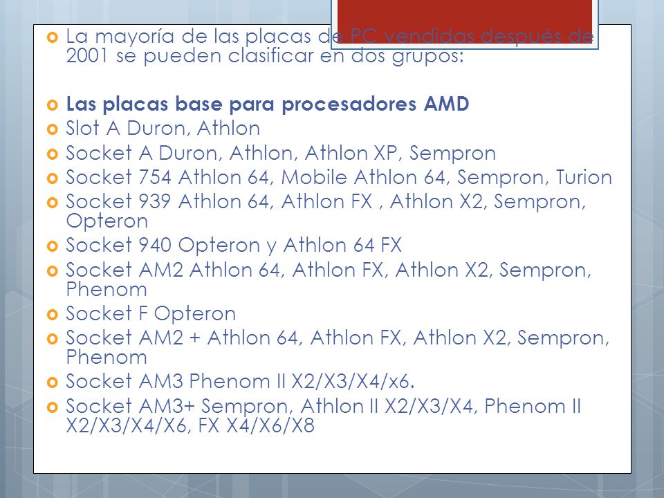 La mayoría de las placas de PC vendidas después de 2001 se pueden clasificar en dos grupos: