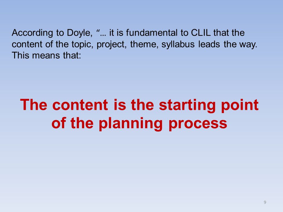 The content is the starting point of the planning process