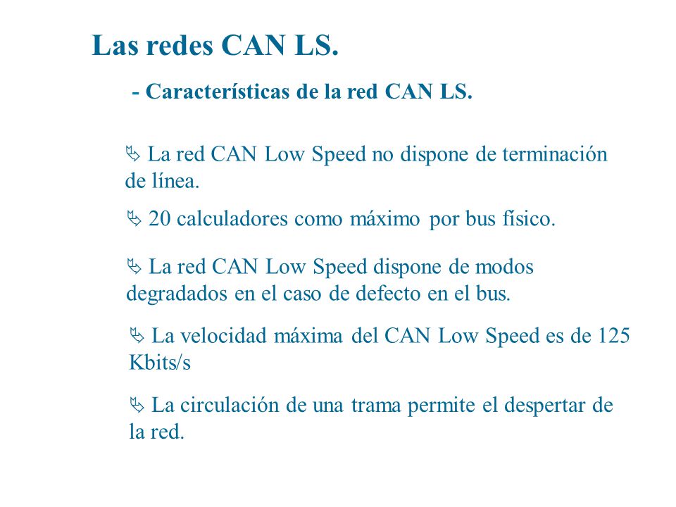 Las redes CAN LS. - Características de la red CAN LS.