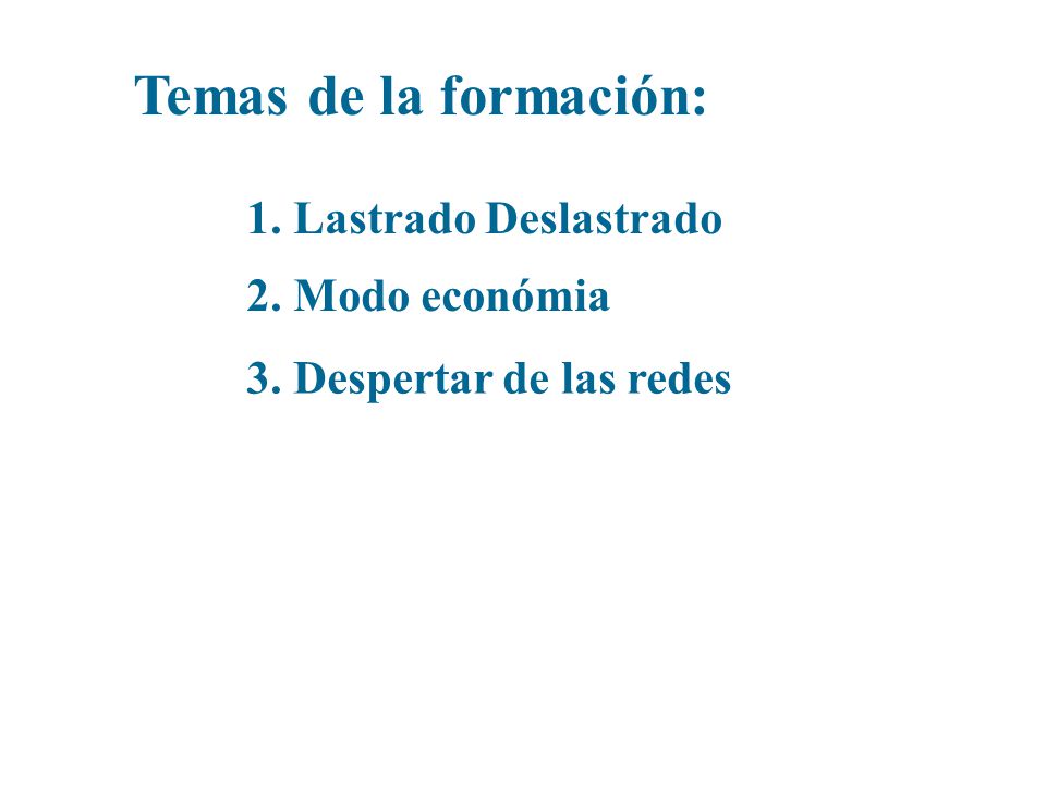 Temas de la formación: 1. Lastrado Deslastrado 2. Modo económia
