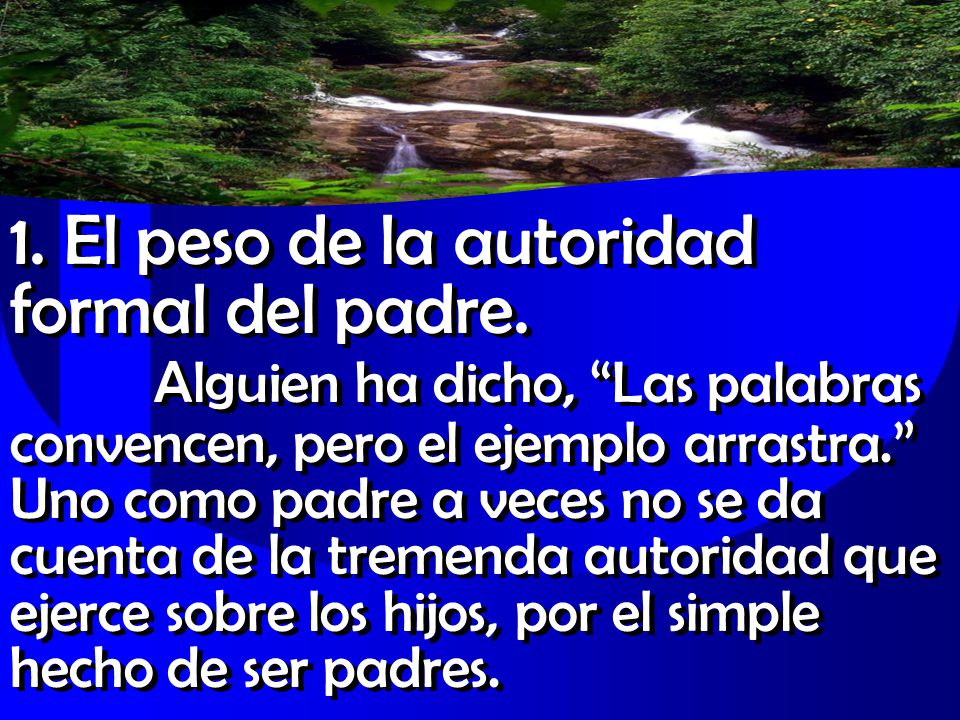1. El peso de la autoridad formal del padre.
