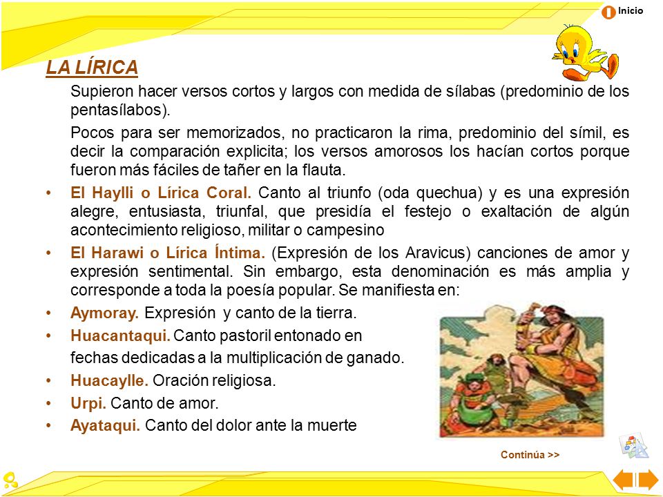 LA LÍRICA Supieron hacer versos cortos y largos con medida de sílabas (predominio de los pentasílabos).
