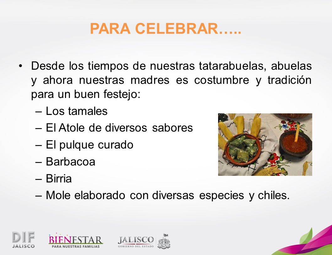 PARA CELEBRAR….. Desde los tiempos de nuestras tatarabuelas, abuelas y ahora nuestras madres es costumbre y tradición para un buen festejo: