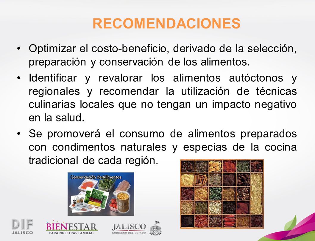 RECOMENDACIONES Optimizar el costo-beneficio, derivado de la selección, preparación y conservación de los alimentos.