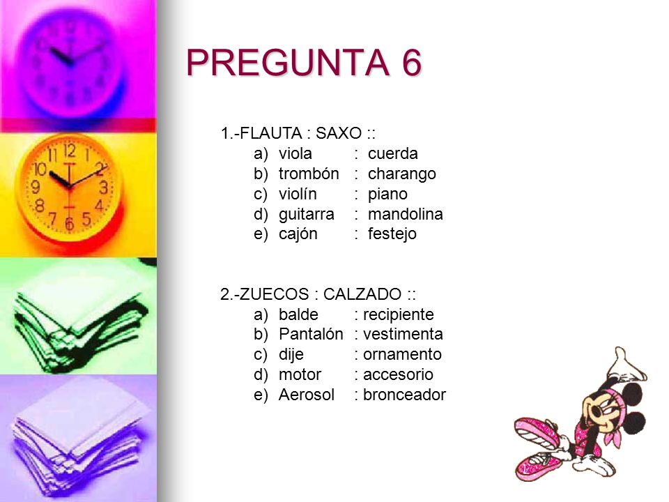 PREGUNTA 6 1.-FLAUTA : SAXO :: viola : cuerda trombón : charango