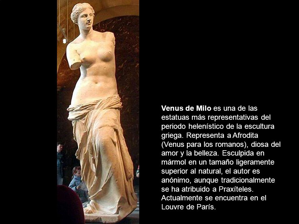 Venus de Milo es una de las estatuas más representativas del periodo helenístico de la escultura griega.