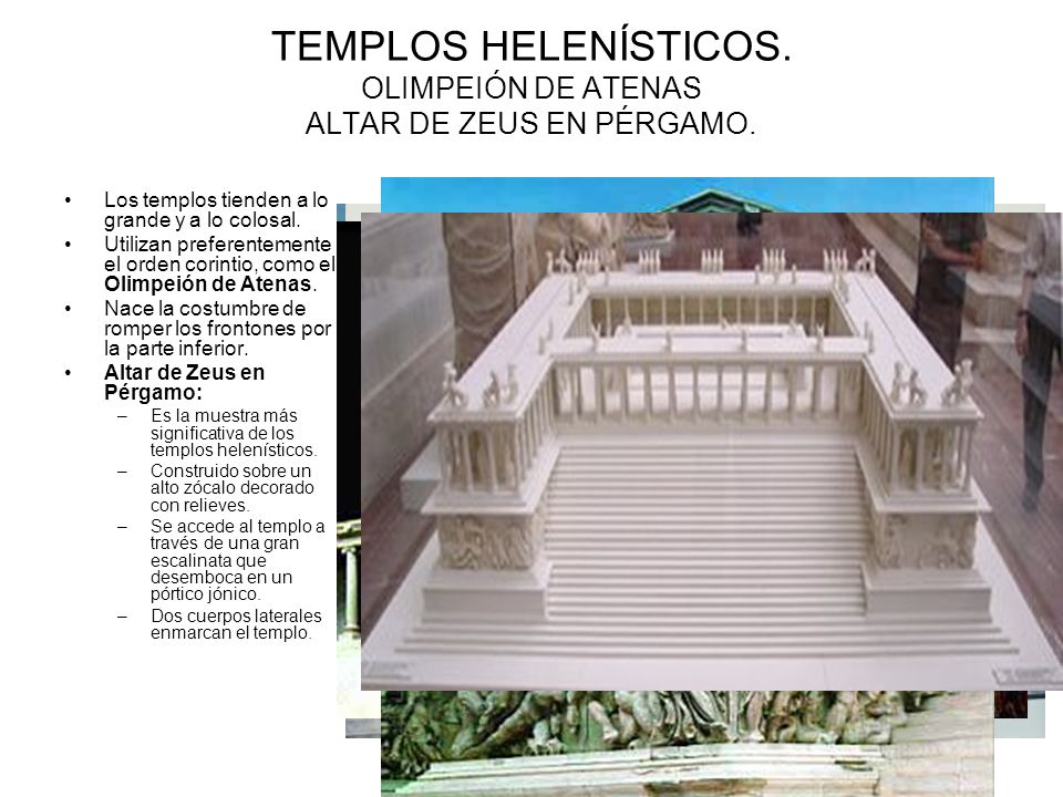 TEMPLOS HELENÍSTICOS. OLIMPEIÓN DE ATENAS ALTAR DE ZEUS EN PÉRGAMO.