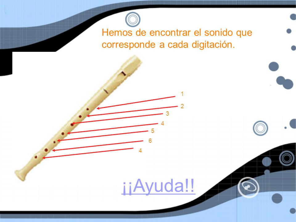 Hemos de encontrar el sonido que corresponde a cada digitación.