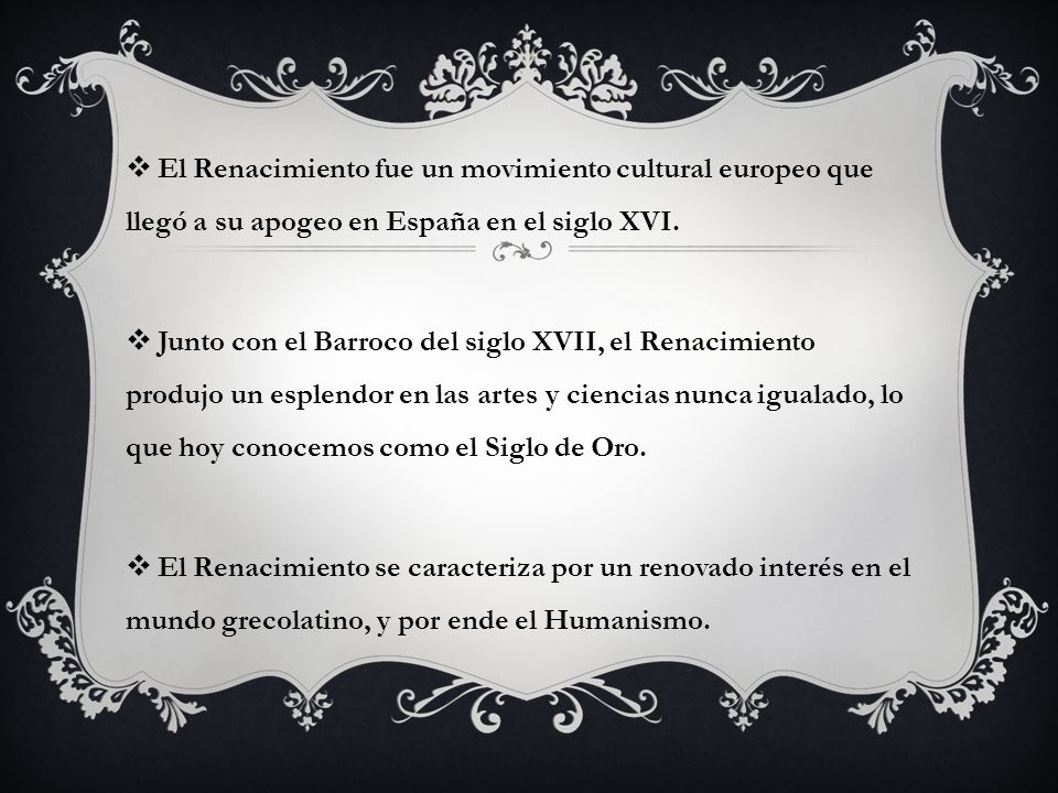 El Renacimiento fue un movimiento cultural europeo que llegó a su apogeo en España en el siglo XVI.