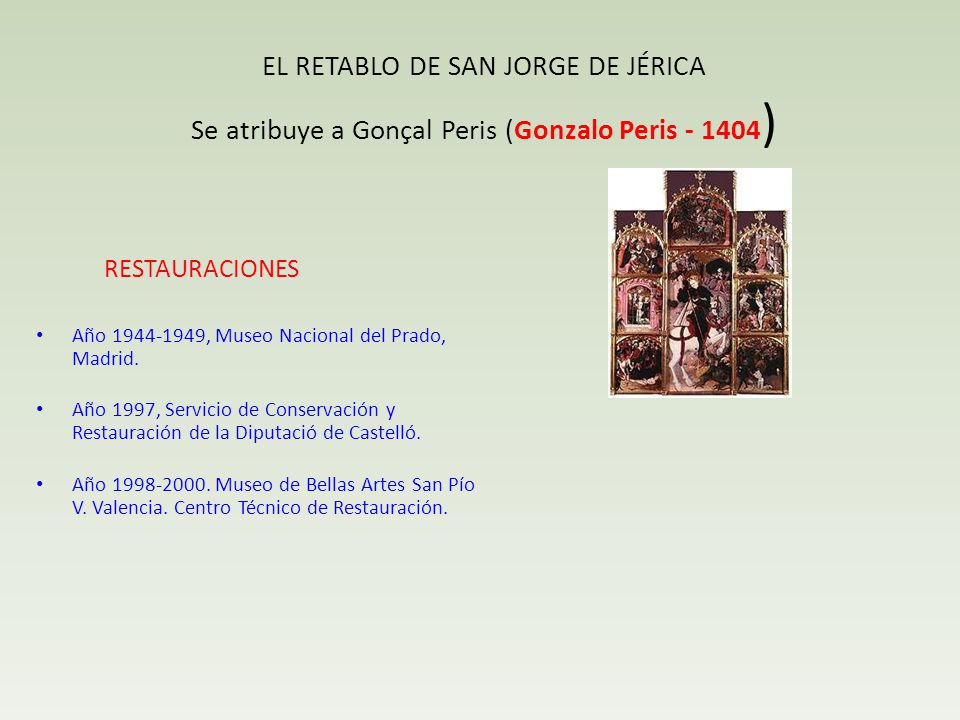 EL RETABLO DE SAN JORGE DE JÉRICA Se atribuye a Gonçal Peris (Gonzalo Peris )