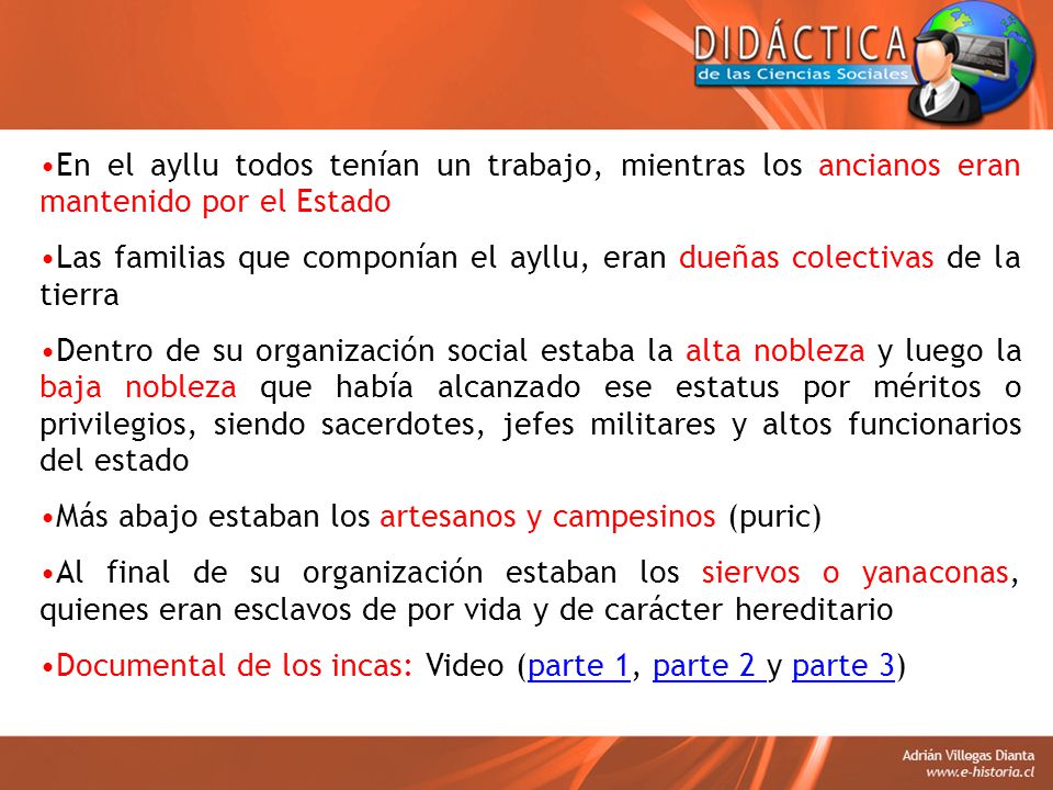 En el ayllu todos tenían un trabajo, mientras los ancianos eran mantenido por el Estado