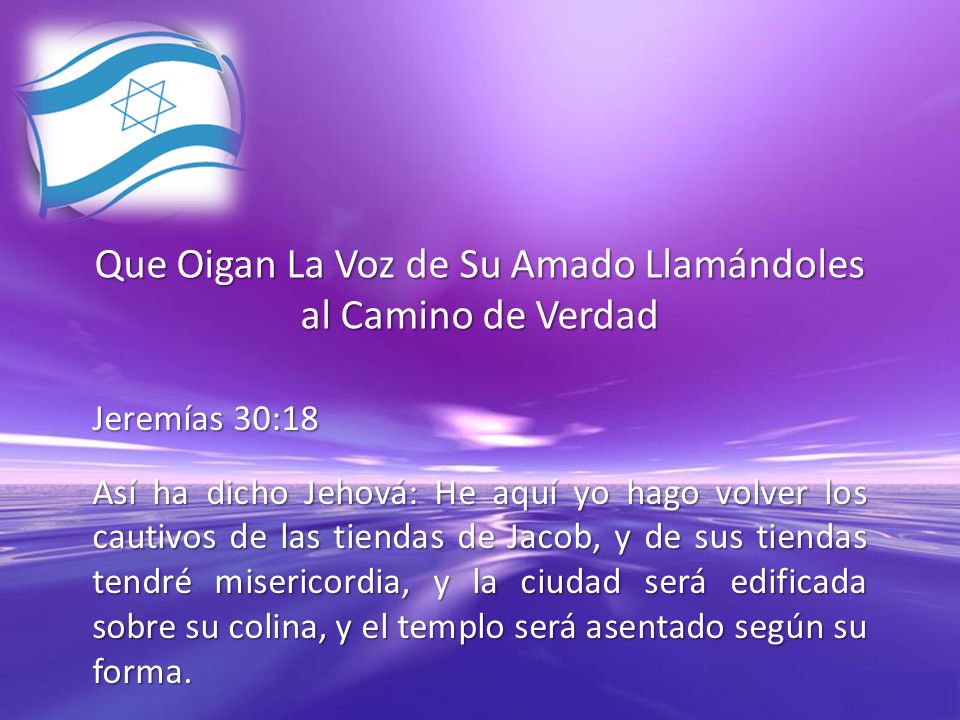 Que Oigan La Voz de Su Amado Llamándoles al Camino de Verdad