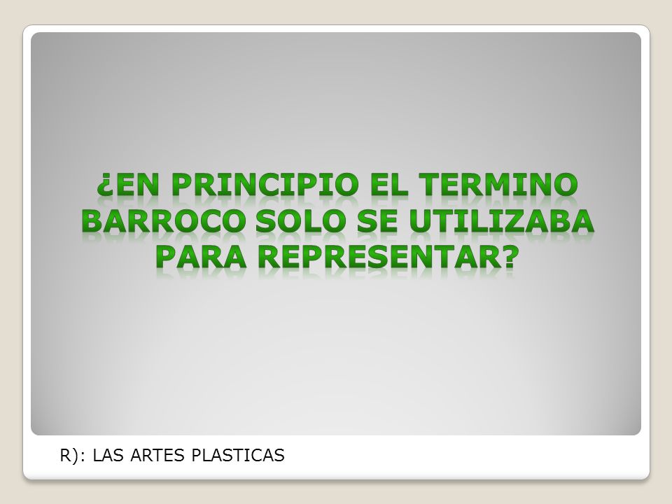 ¿En principio el termino barroco solo se utilizaba para representar