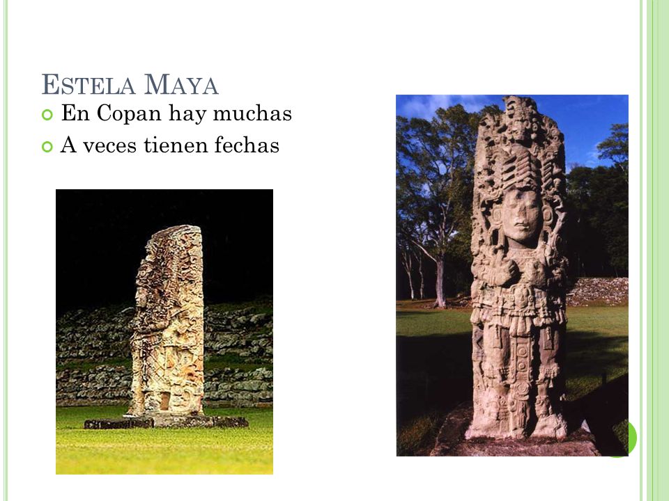 Estela Maya En Copan hay muchas A veces tienen fechas