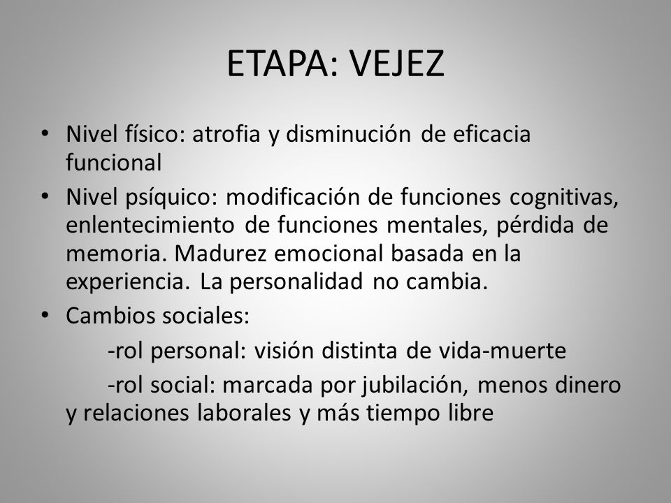 ETAPA: VEJEZ Nivel físico: atrofia y disminución de eficacia funcional