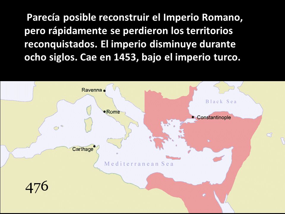 Parecía posible reconstruir el Imperio Romano, pero rápidamente se perdieron los territorios reconquistados.