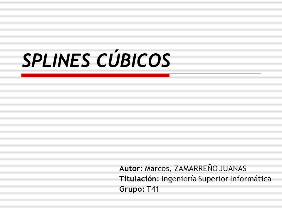 SPLINES CÚBICOS Autor: Marcos, ZAMARREÑO JUANAS