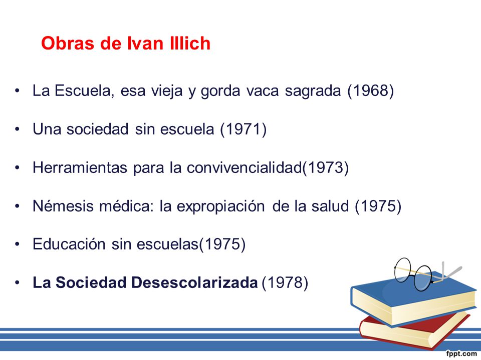 Obras de Ivan Illich La Escuela, esa vieja y gorda vaca sagrada (1968)