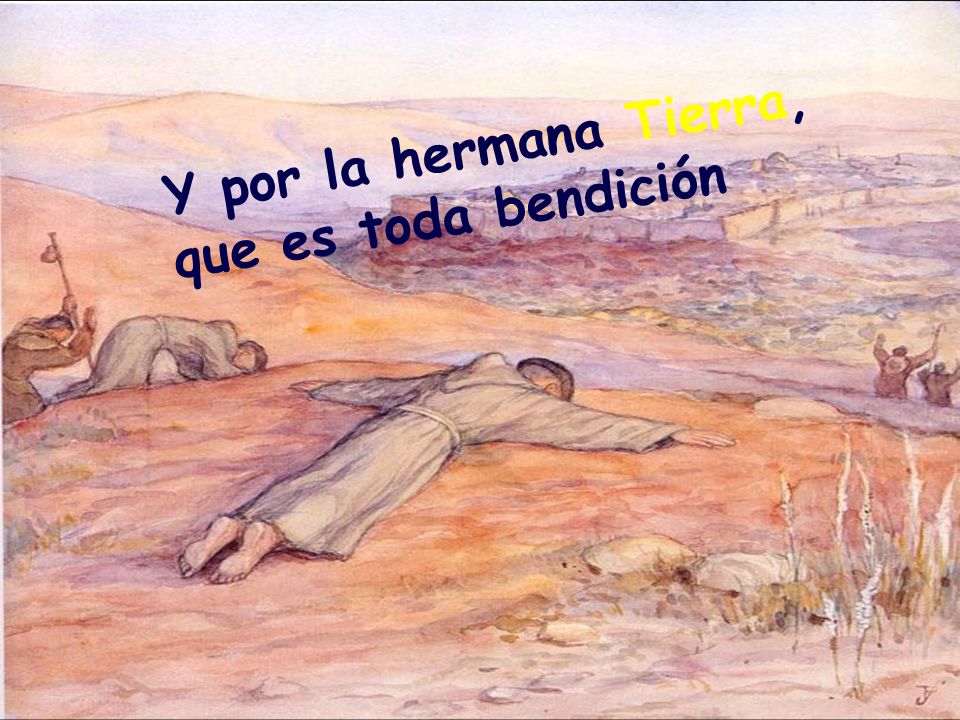 Y por la hermana Tierra, que es toda bendición