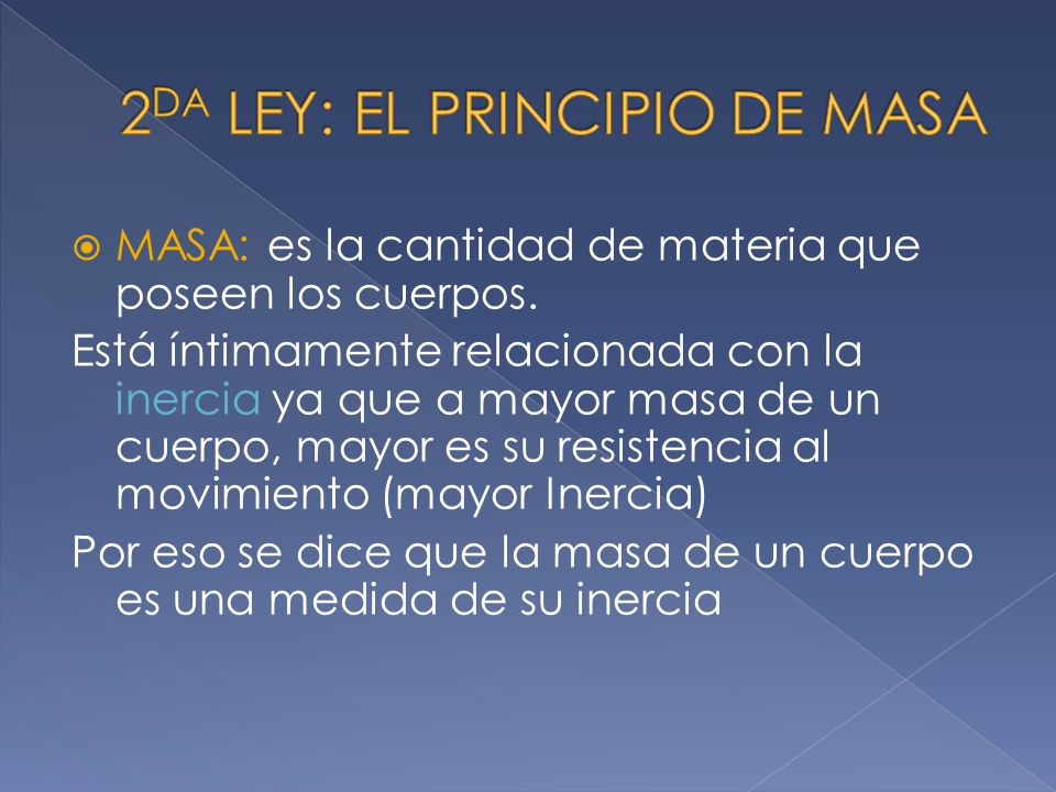 2DA LEY: EL PRINCIPIO DE MASA