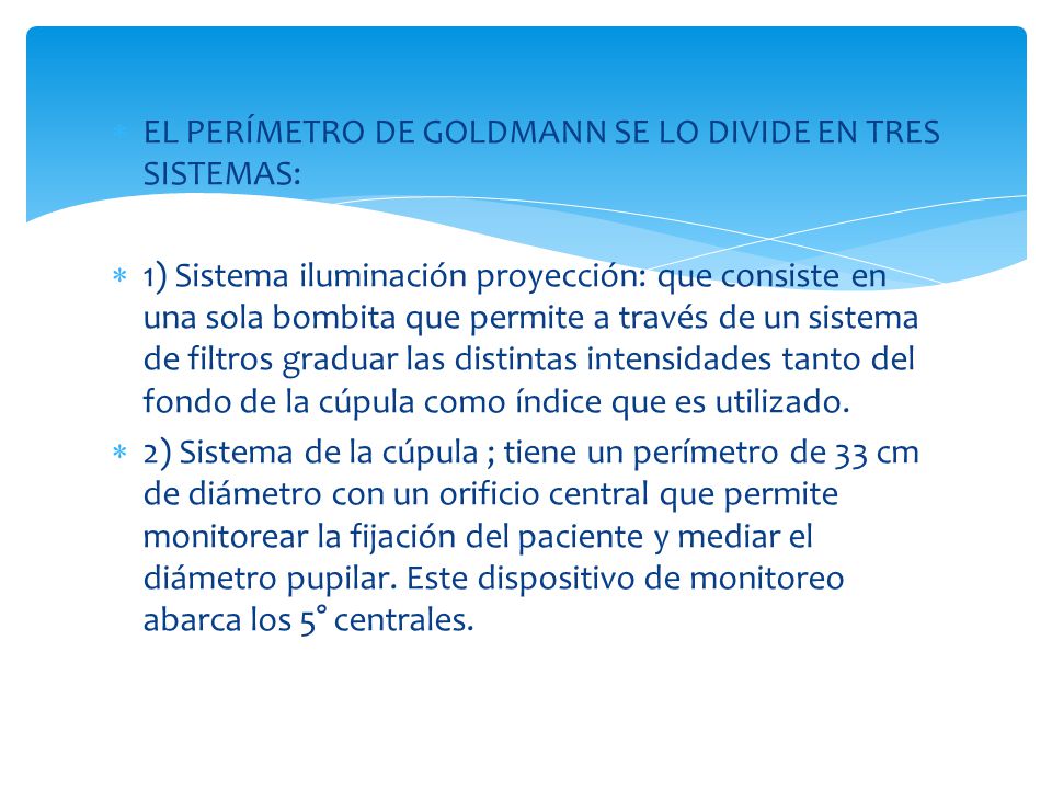 EL PERÍMETRO DE GOLDMANN SE LO DIVIDE EN TRES SISTEMAS: