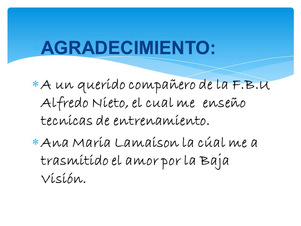 AGRADECIMIENTO: A un querido compañero de la F.B.U Alfredo Nieto, el cual me enseño tecnicas de entrenamiento.