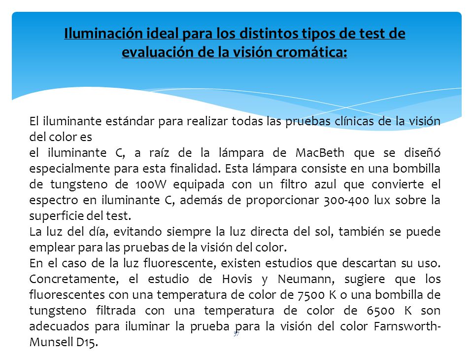 Iluminación ideal para los distintos tipos de test de evaluación de la visión cromática: