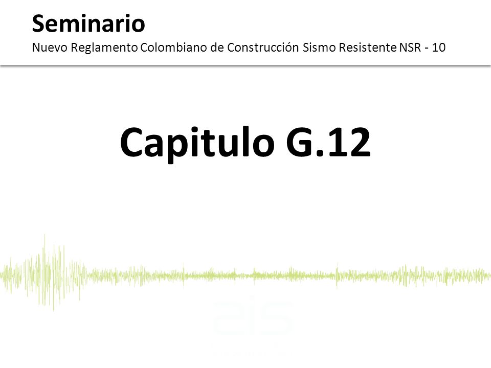 Seminario Nuevo Reglamento Colombiano de Construcción Sismo Resistente NSR - 10