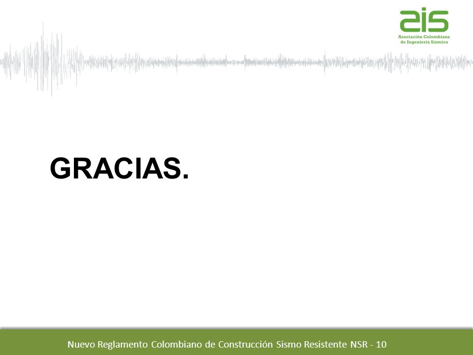 Nuevo Reglamento Colombiano de Construcción Sismo Resistente NSR - 10