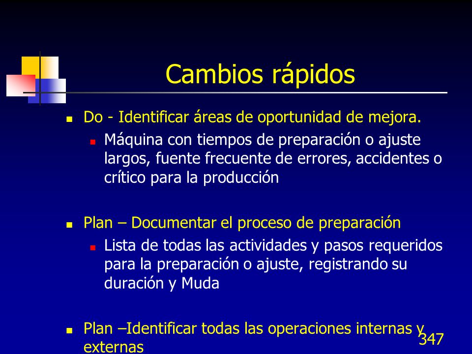 Cambios rápidos Do - Identificar áreas de oportunidad de mejora.