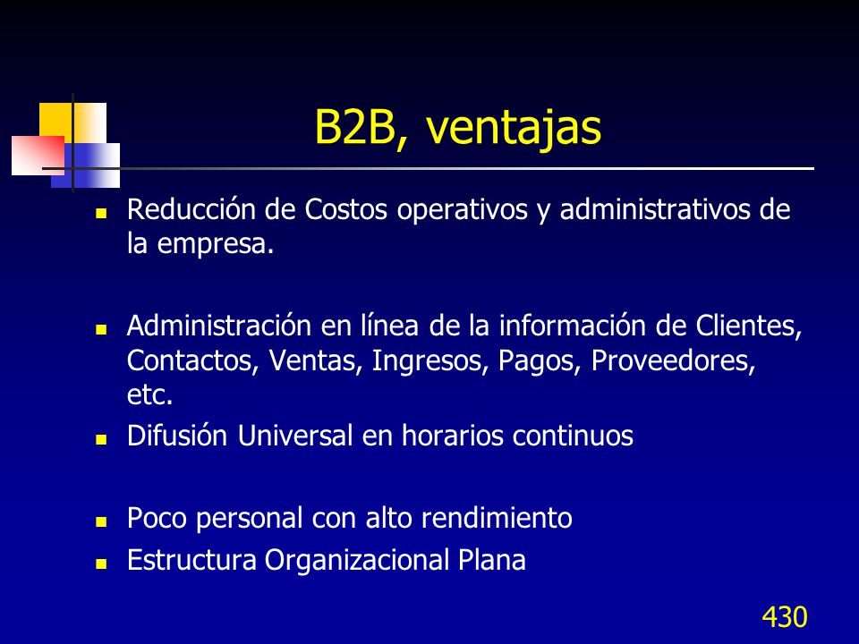 B2B, ventajas Reducción de Costos operativos y administrativos de la empresa.