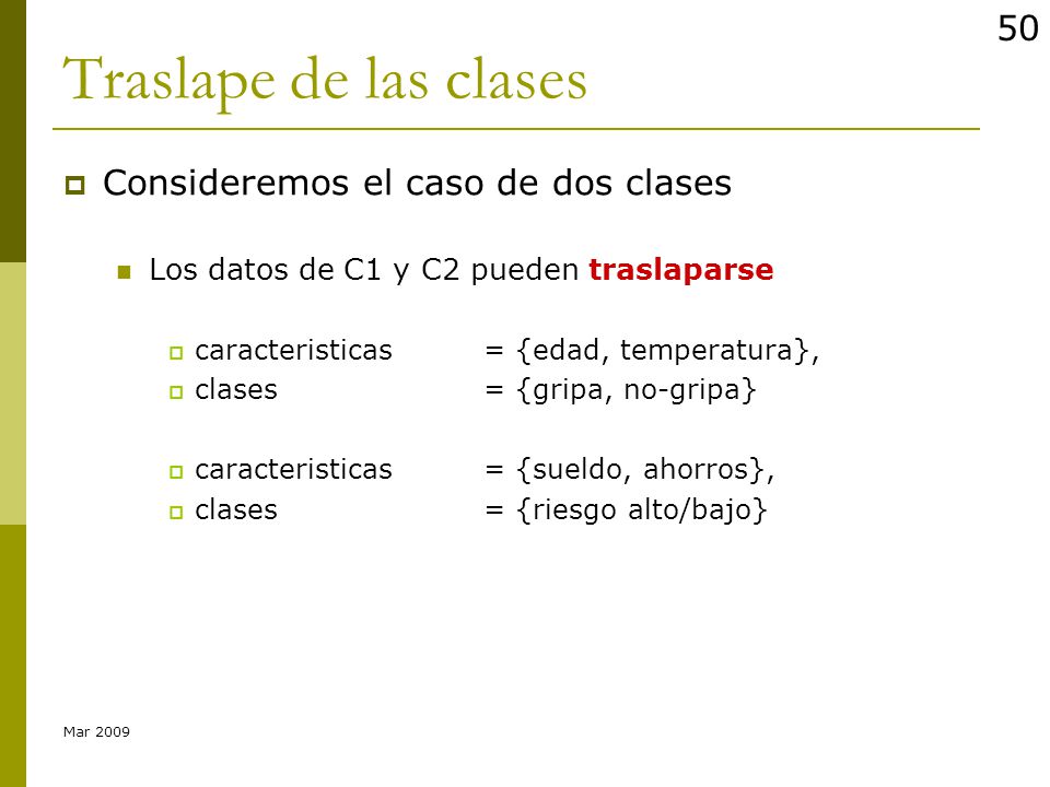 Traslape de las clases Consideremos el caso de dos clases