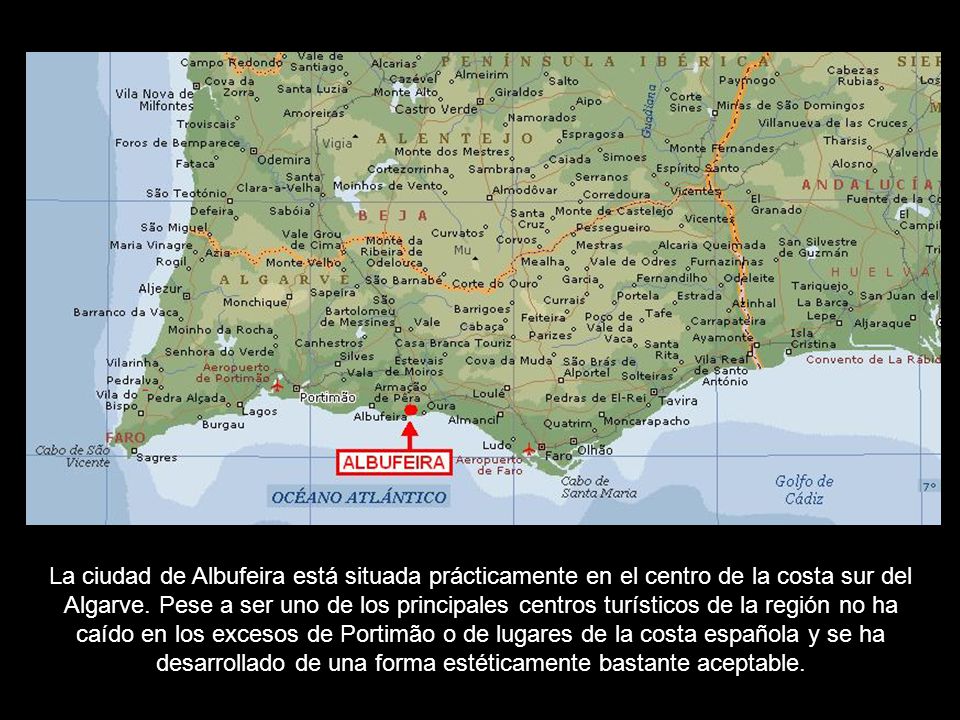 La ciudad de Albufeira está situada prácticamente en el centro de la costa sur del Algarve.