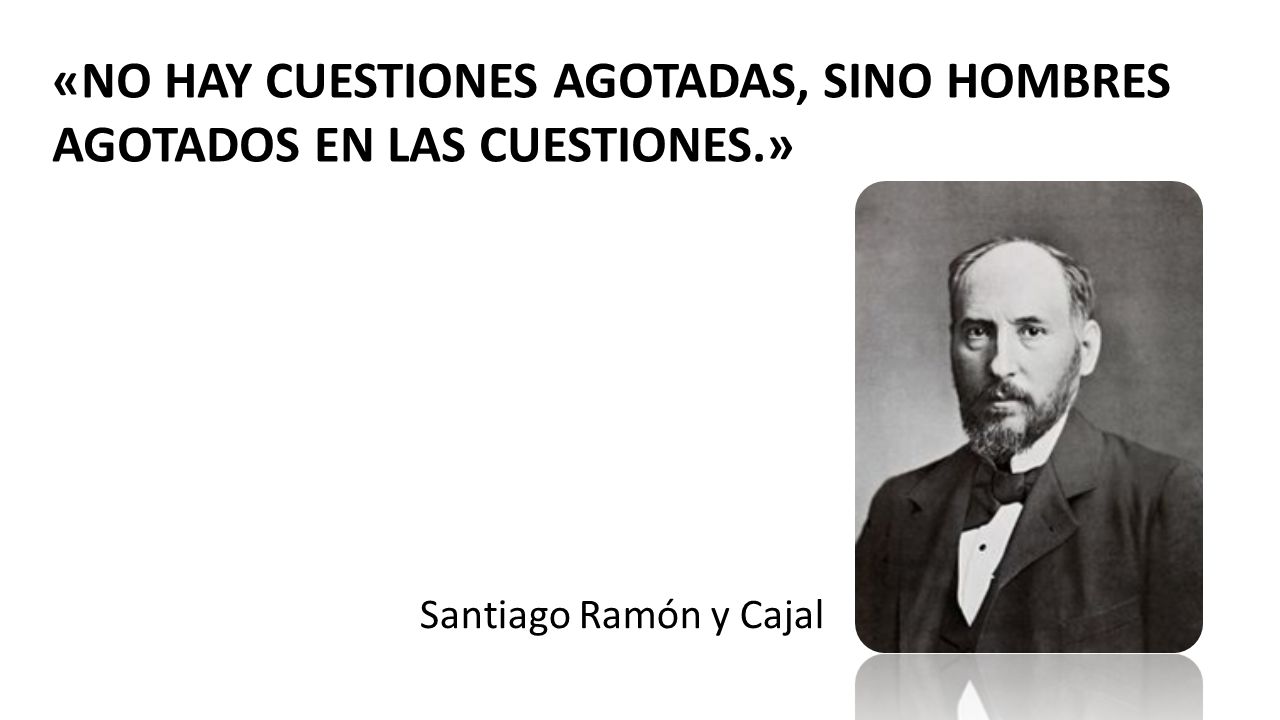 «NO HAY CUESTIONES AGOTADAS, SINO HOMBRES AGOTADOS EN LAS CUESTIONES.»