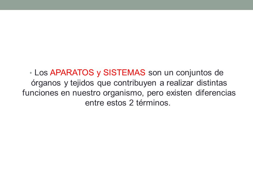 Los APARATOS y SISTEMAS son un conjuntos de órganos y tejidos que contribuyen a realizar distintas funciones en nuestro organismo, pero existen diferencias entre estos 2 términos.