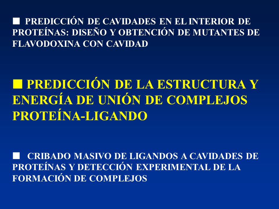  PREDICCIÓN DE CAVIDADES EN EL INTERIOR DE PROTEÍNAS: DISEÑO Y OBTENCIÓN DE MUTANTES DE FLAVODOXINA CON CAVIDAD