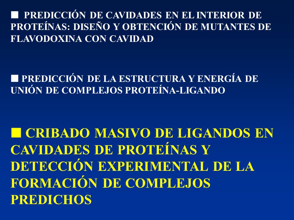  PREDICCIÓN DE CAVIDADES EN EL INTERIOR DE PROTEÍNAS: DISEÑO Y OBTENCIÓN DE MUTANTES DE FLAVODOXINA CON CAVIDAD