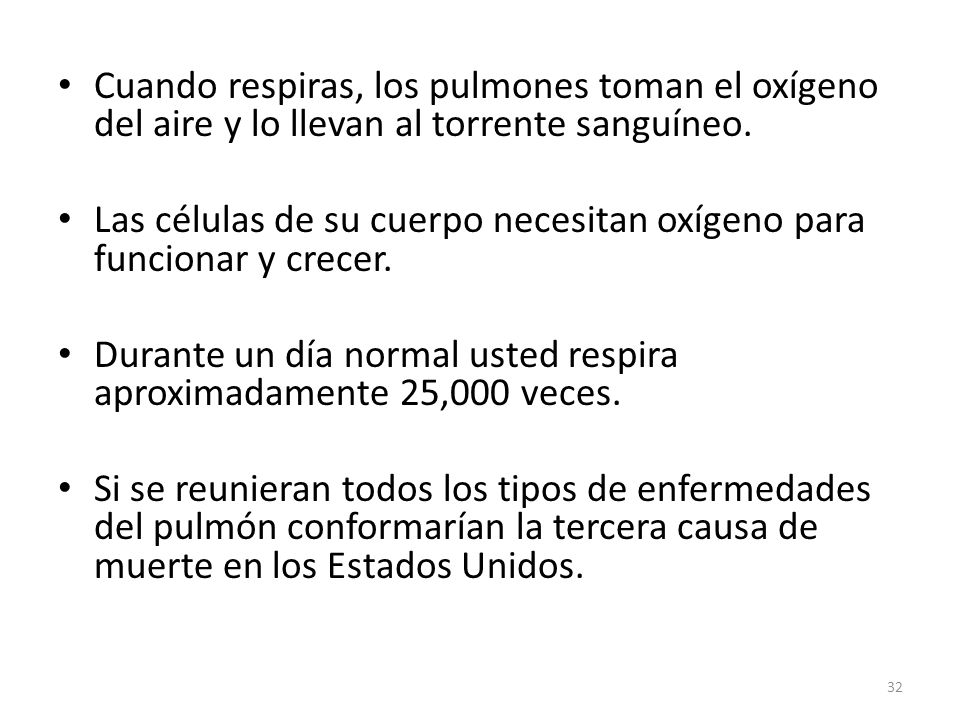 Cuando respiras, los pulmones toman el oxígeno del aire y lo llevan al torrente sanguíneo.