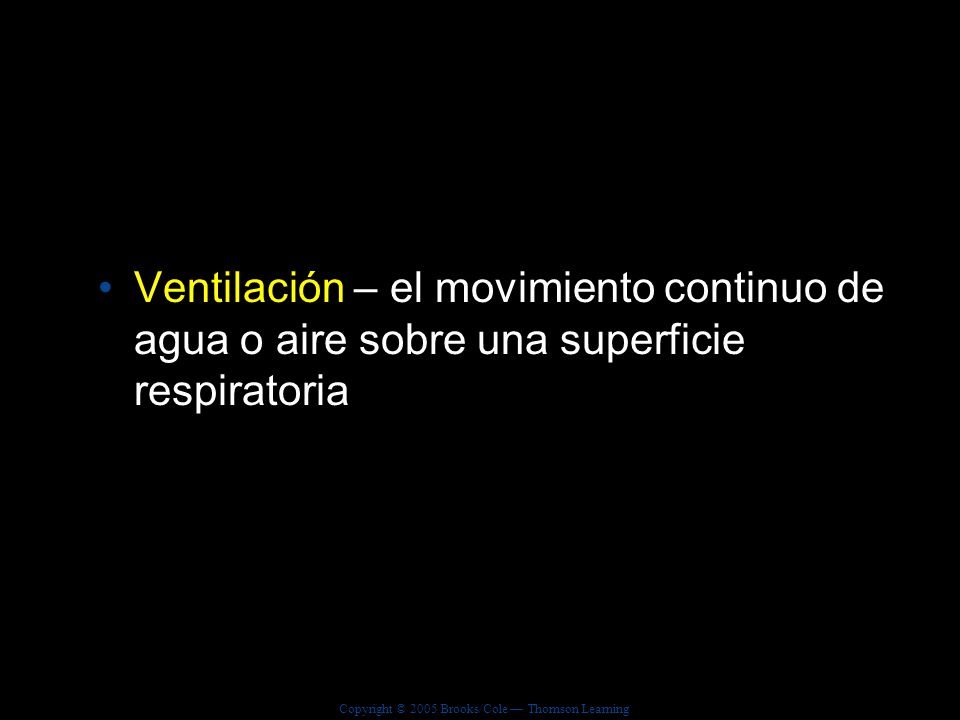 Ventilación – el movimiento continuo de agua o aire sobre una superficie respiratoria